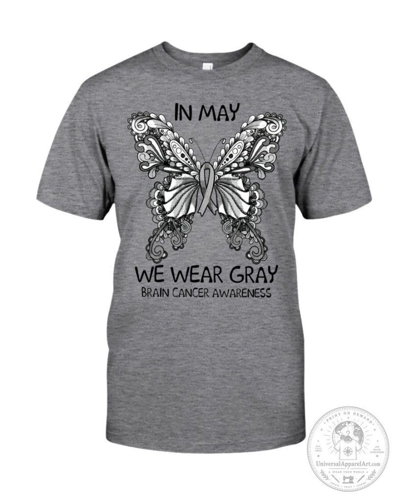 Brain Cancer Awareness Gray Ribbon Butterfly In May We Wear Gray T-Shirt