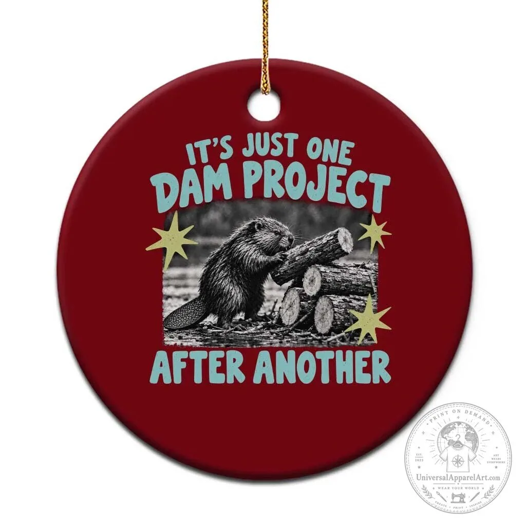 Funny Beaver Dam Project After Another Christmas Tree Holiday Ornament 1 Funny Beaver Dam Project After Another Christmas Tree Holiday Ornament